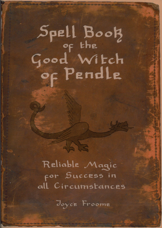 Front cover of 'Spell Book of the Good Witch of Pendle' by Joyce Froome